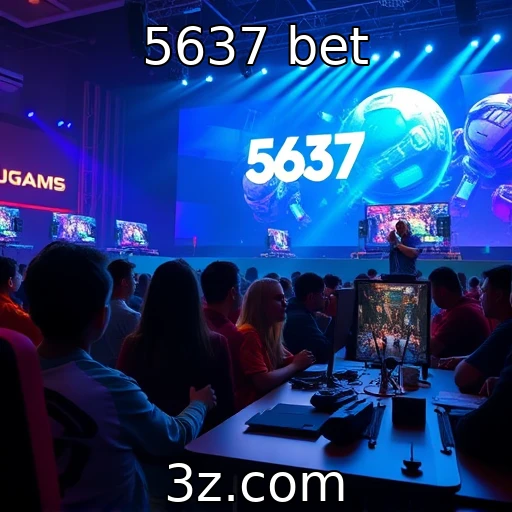 5637 bet | Eventos de jogos e suas influências na comunidade gamer